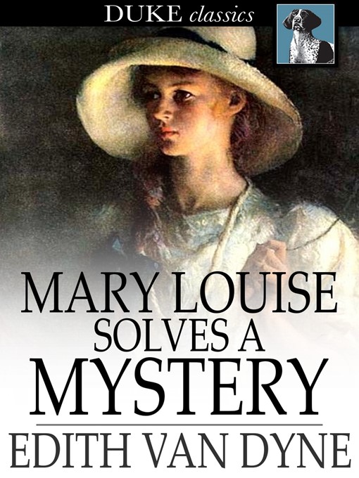 Title details for Mary Louise Solves a Mystery by Edith Van Dyne - Available